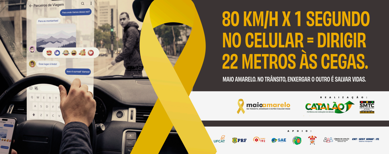 Maio Amarelo — Tenha mais atenção no trânsito, ela é responsável pela sua vida e a de outros! SMTC Catalão